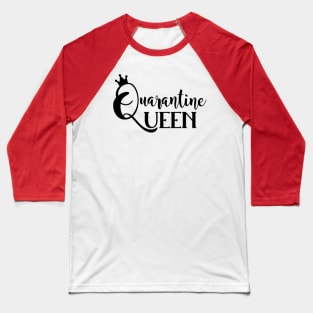 Quarantine Queen Baseball T-Shirt